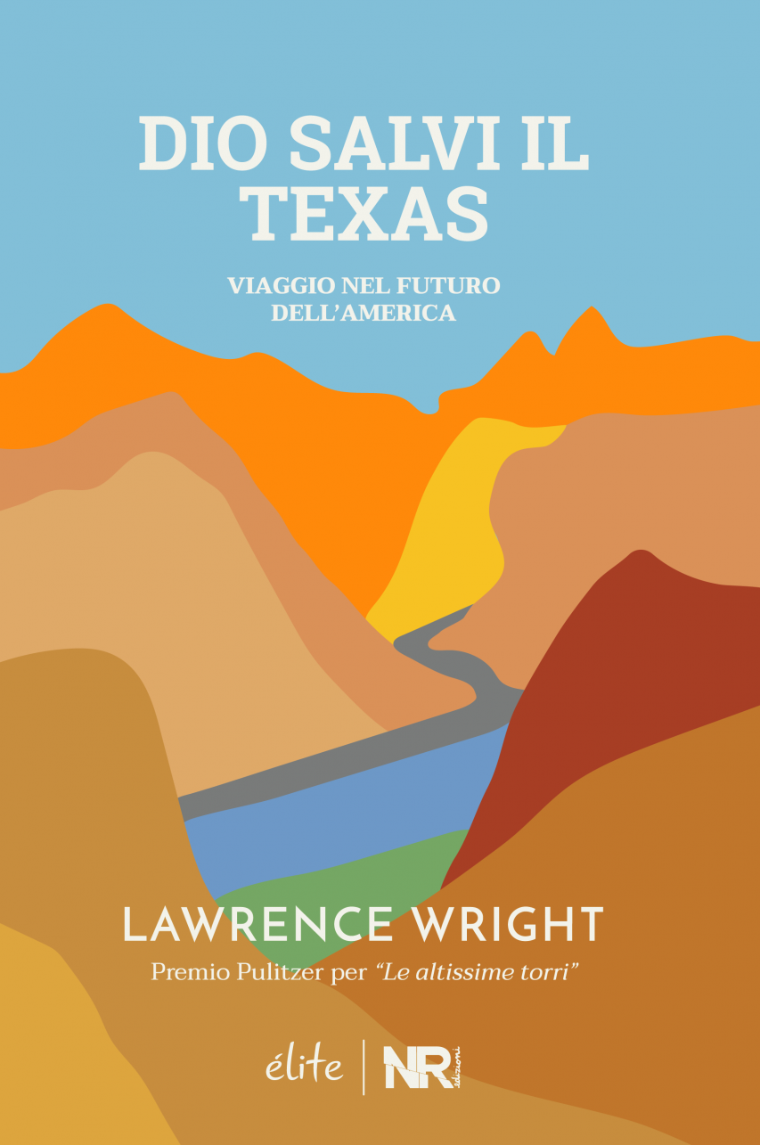 Dio salvi il Texas – Lawrence Wright