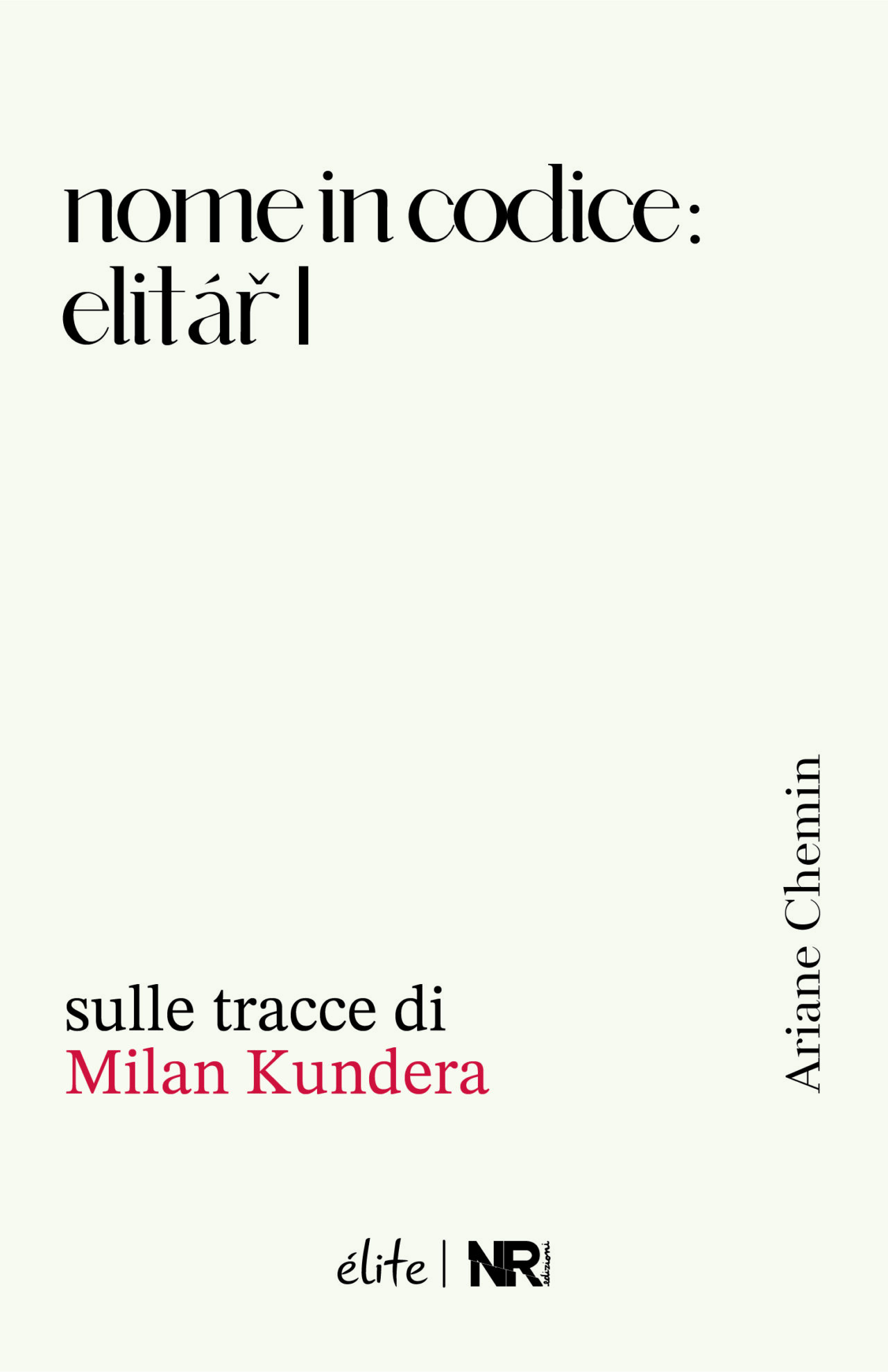 Sulle tracce di Milan Kundera – Ariane Chemin